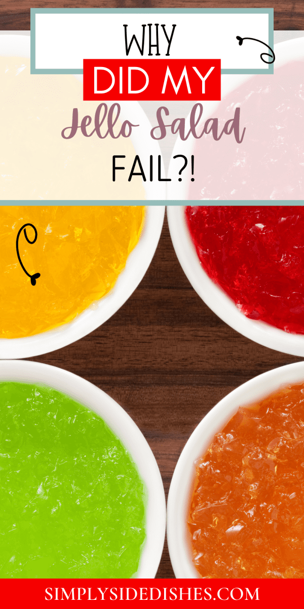 Why Did My Jello Salad Fail? 6 Reasons.