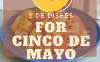 30+ Easy Cinco de Mayo Side Dishes